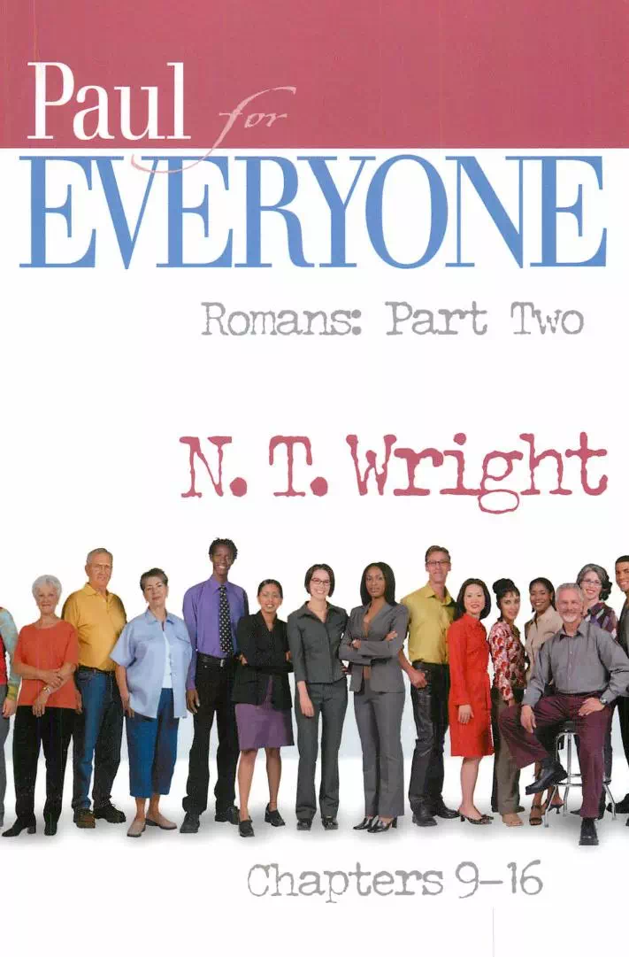 Paul for Everyone - Romans Part 2 Chapters 6-16 - N. T. Wright